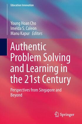 Cho / Kapur / Caleon |  Authentic Problem Solving and Learning in the 21st Century | Buch |  Sack Fachmedien