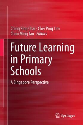 Chai / Tan / Lim |  Future Learning in Primary Schools | Buch |  Sack Fachmedien