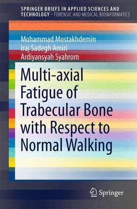 Mostakhdemin / Syahrom / Sadegh Amiri |  Multi-axial Fatigue of Trabecular Bone with Respect to Normal Walking | Buch |  Sack Fachmedien