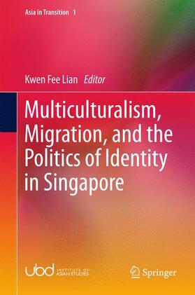 Lian |  Multiculturalism, Migration, and the Politics of Identity in Singapore | Buch |  Sack Fachmedien