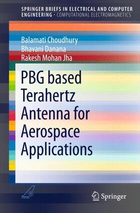 Choudhury / Jha / Danana |  PBG based Terahertz Antenna for Aerospace Applications | Buch |  Sack Fachmedien
