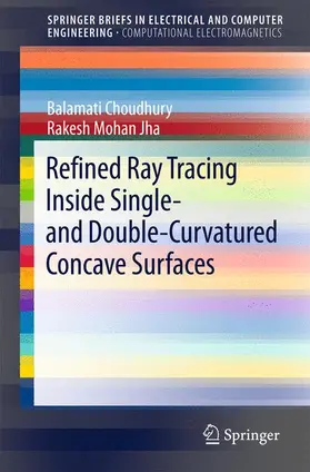 Jha / Choudhury |  Refined Ray Tracing inside Single- and Double-Curvatured Concave Surfaces | Buch |  Sack Fachmedien