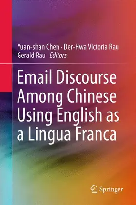 Chen / Rau |  Email Discourse Among Chinese Using English as a Lingua Franca | Buch |  Sack Fachmedien