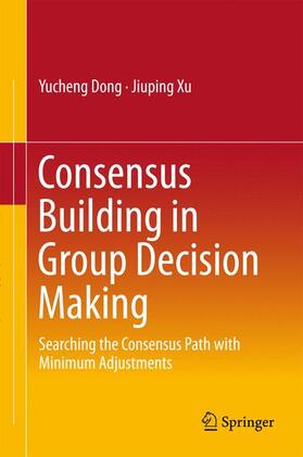 Xu / Dong |  Consensus Building in Group Decision Making | Buch |  Sack Fachmedien