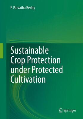 Reddy |  Sustainable Crop Protection under Protected Cultivation | Buch |  Sack Fachmedien