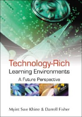 Khine / Fisher;;; |  TECHNOLOGY-RICH LEARNING ENVIRONMENTS | eBook | Sack Fachmedien