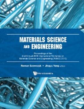 Szewczyk / Yang |  MATERIALS SCIENCE AND ENGINEERING (IWMSE 2016) | eBook | Sack Fachmedien