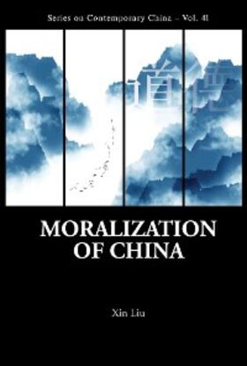 Liu |  MORALIZATION OF CHINA | eBook | Sack Fachmedien