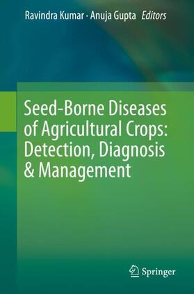 Gupta / Kumar |  Seed-Borne Diseases of Agricultural Crops: Detection, Diagnosis & Management | Buch |  Sack Fachmedien