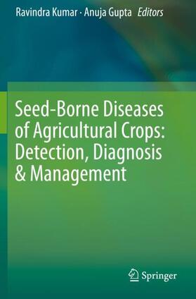 Gupta / Kumar |  Seed-Borne Diseases of Agricultural Crops: Detection, Diagnosis & Management | Buch |  Sack Fachmedien