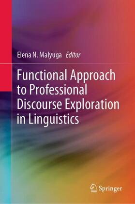 Malyuga |  Functional Approach to Professional Discourse Exploration in Linguistics | Buch |  Sack Fachmedien