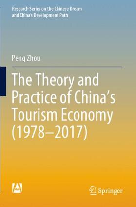 Zhou |  The Theory and Practice of China's Tourism Economy (1978¿2017) | Buch |  Sack Fachmedien