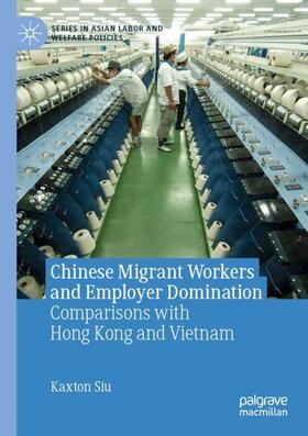Siu |  Chinese Migrant Workers and Employer Domination | Buch |  Sack Fachmedien