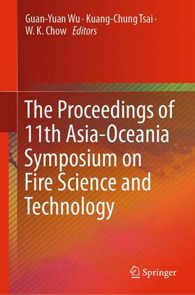Wu / Chow / Tsai |  The Proceedings of 11th Asia-Oceania Symposium on Fire Science and Technology | Buch |  Sack Fachmedien