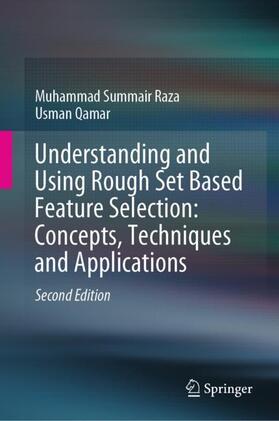 Qamar / Raza |  Understanding and Using Rough Set Based Feature Selection: Concepts, Techniques and Applications | Buch |  Sack Fachmedien