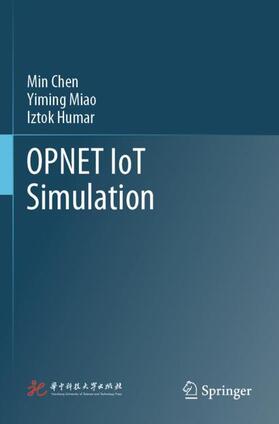 Chen / Humar / Miao |  OPNET IoT Simulation | Buch |  Sack Fachmedien