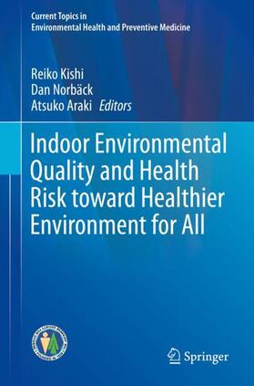 Kishi / Araki / Norbäck |  Indoor Environmental Quality and Health Risk toward Healthier Environment for All | Buch |  Sack Fachmedien