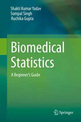 Yadav / Gupta / Singh |  Biomedical Statistics | Buch |  Sack Fachmedien