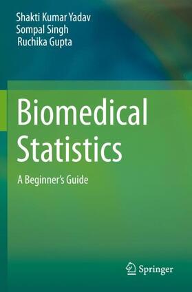 Yadav / Gupta / Singh |  Biomedical Statistics | Buch |  Sack Fachmedien