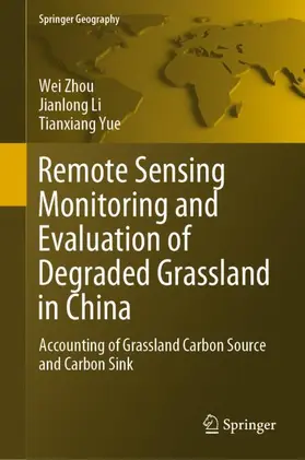 Zhou / Yue / Li |  Remote Sensing Monitoring and Evaluation of Degraded Grassland in China | Buch |  Sack Fachmedien