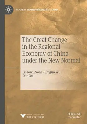 Song / Xu / Wu |  The Great Change in the Regional Economy of China under the New Normal | Buch |  Sack Fachmedien