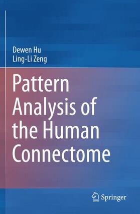 Zeng / Hu |  Pattern Analysis of the Human Connectome | Buch |  Sack Fachmedien