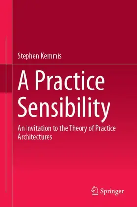 Kemmis |  A Practice Sensibility | Buch |  Sack Fachmedien