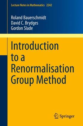 Bauerschmidt / Slade / Brydges |  Introduction to a Renormalisation Group Method | Buch |  Sack Fachmedien