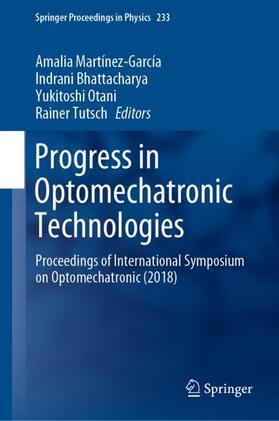 Martínez-García / Tutsch / Bhattacharya |  Progress in Optomechatronic Technologies | Buch |  Sack Fachmedien