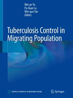 Yu / Tan / Lu |  Tuberculosis Control in Migrating Population | Buch |  Sack Fachmedien