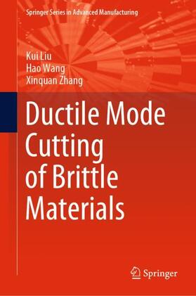 Liu / Zhang / Wang |  Ductile Mode Cutting of Brittle Materials | Buch |  Sack Fachmedien