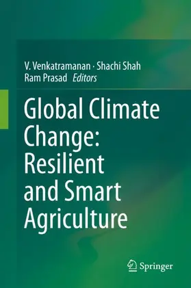 Venkatramanan / Prasad / Shah |  Global Climate Change: Resilient and Smart Agriculture | Buch |  Sack Fachmedien