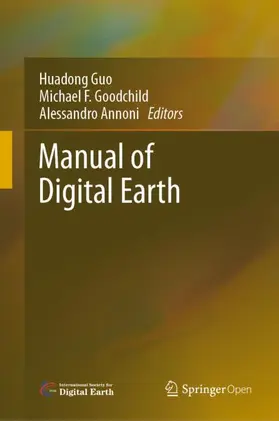 Guo / Goodchild / Annoni |  Manual of Digital Earth | Buch |  Sack Fachmedien