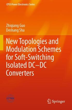 Sha / Guo |  New Topologies and Modulation Schemes for Soft-Switching Isolated DC¿DC Converters | Buch |  Sack Fachmedien