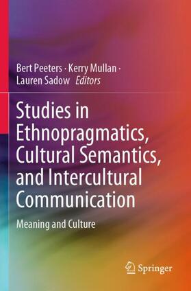 Peeters / Sadow / Mullan |  Studies in Ethnopragmatics, Cultural Semantics, and Intercultural Communication | Buch |  Sack Fachmedien