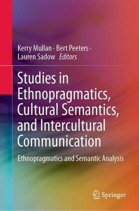 Mullan / Sadow / Peeters |  Studies in Ethnopragmatics, Cultural Semantics, and Intercultural Communication | Buch |  Sack Fachmedien