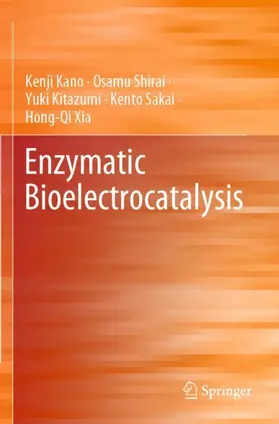 Kano / Shirai / Xia |  Enzymatic Bioelectrocatalysis | Buch |  Sack Fachmedien