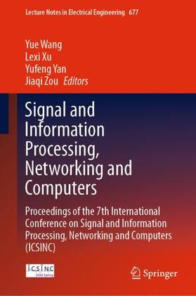 Wang / Zou / Xu |  Signal and Information Processing, Networking and Computers | Buch |  Sack Fachmedien