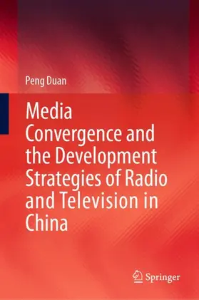 Duan |  Media Convergence and the Development Strategies of Radio and Television in China | Buch |  Sack Fachmedien