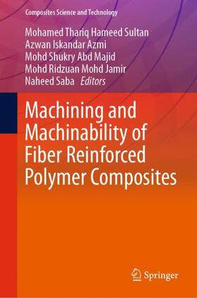 Hameed Sultan / Azmi / Saba |  Machining and Machinability of Fiber Reinforced Polymer Composites | Buch |  Sack Fachmedien