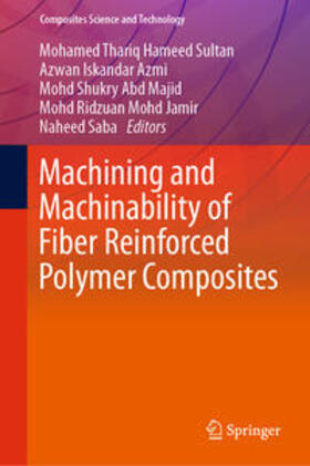 Hameed Sultan / Azmi / Majid |  Machining and Machinability of Fiber Reinforced Polymer Composites | eBook | Sack Fachmedien