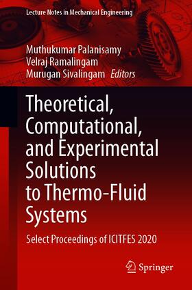 Palanisamy / Ramalingam / Sivalingam |  Theoretical, Computational, and Experimental Solutions to Thermo-Fluid Systems | eBook | Sack Fachmedien
