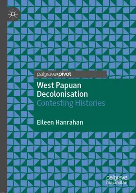 Hanrahan |  West Papuan Decolonisation | Buch |  Sack Fachmedien