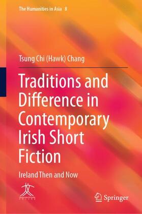 Chang |  Traditions and Difference in Contemporary Irish Short Fiction | Buch |  Sack Fachmedien