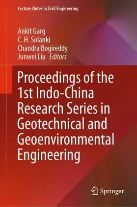 Garg / Liu / Solanki |  Proceedings of the 1st Indo-China Research Series in Geotechnical and Geoenvironmental Engineering | Buch |  Sack Fachmedien