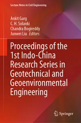 Garg / Solanki / Bogireddy |  Proceedings of the 1st Indo-China Research Series in Geotechnical and Geoenvironmental Engineering | eBook | Sack Fachmedien