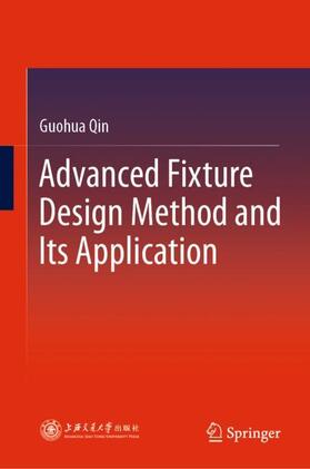 Qin |  Advanced Fixture Design Method and Its Application | Buch |  Sack Fachmedien
