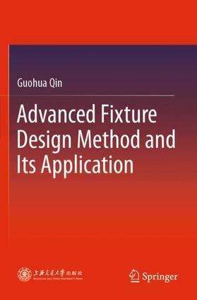 Qin |  Advanced Fixture Design Method and Its Application | Buch |  Sack Fachmedien
