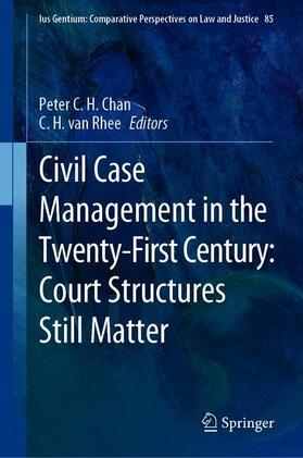 van Rhee / Chan |  Civil Case Management in the Twenty-First Century: Court Structures Still Matter | Buch |  Sack Fachmedien