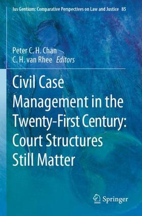 van Rhee / Chan |  Civil Case Management in the Twenty-First Century: Court Structures Still Matter | Buch |  Sack Fachmedien